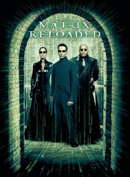 تماشای فیلم ماتریکس: بارگذاری مجدد The Matrix Reloaded 2003