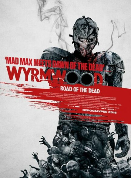 تماشای فیلم ورم وود:جاده مرده Wyrmwood: Road of the Dead 2014 زامبی