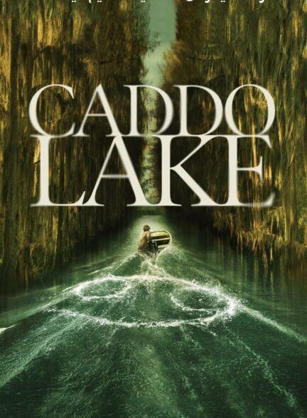 دانلود فیلم Caddo Lake 2024 دریاچه کادو