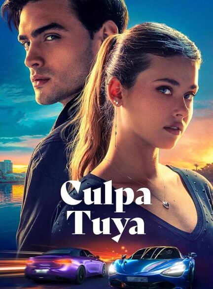 دانلود فیلم Culpa Tuya (Your Fault) 2024 تقصیر توست