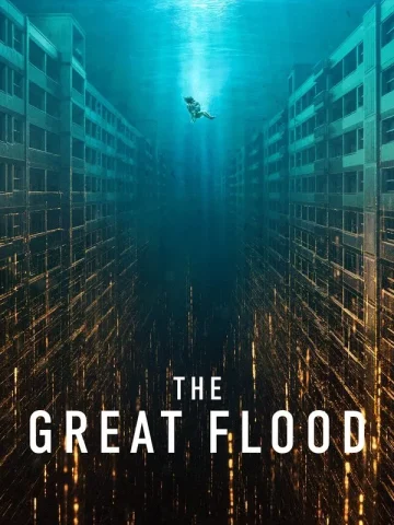 دانلود فیلم The Great Flood 2025 سیل عظیم